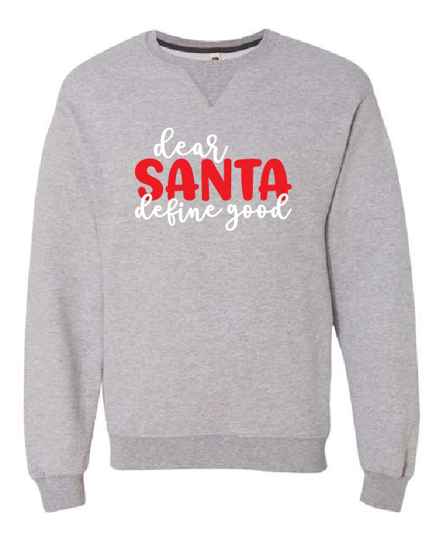 Dear Santa Define Good - Crewneck