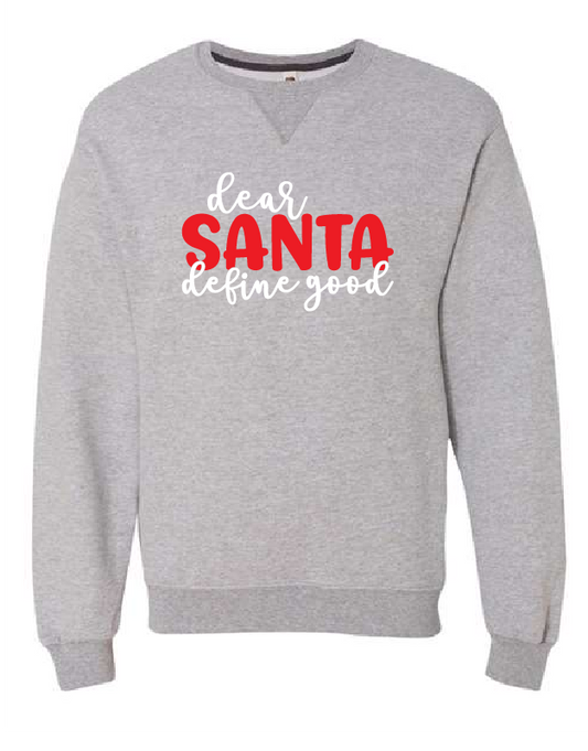 Dear Santa Define Good - Crewneck