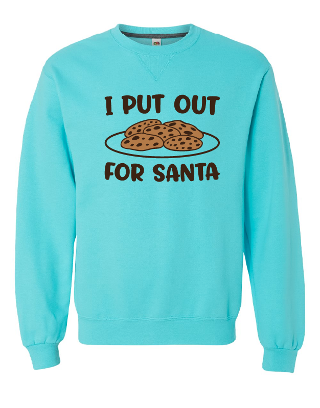 I Put Out For Santa - Crewneck