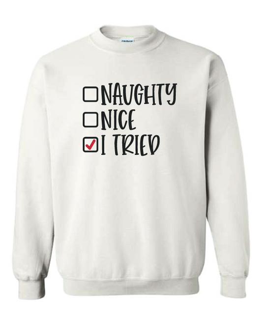 Naughty - Nice - I Tried - Crewneck