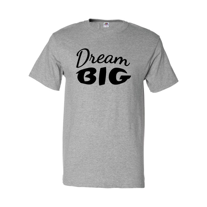 DREAM BIG T-Shirt