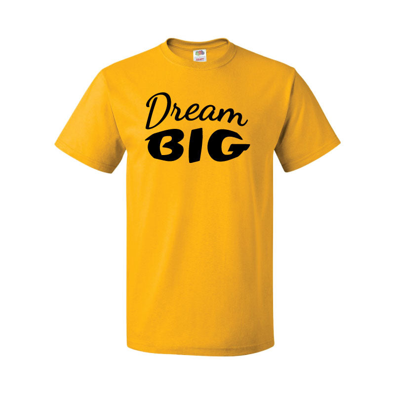 DREAM BIG T-Shirt