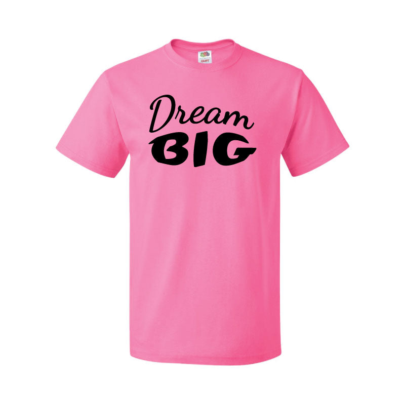 DREAM BIG T-Shirt