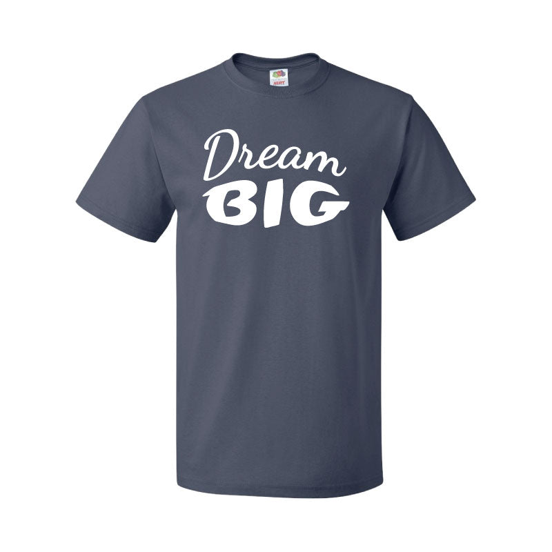 DREAM BIG T-Shirt