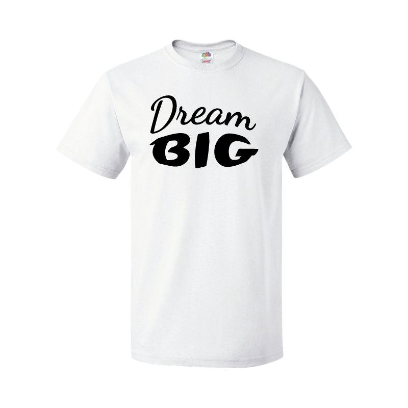 DREAM BIG T-Shirt